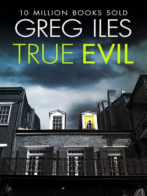 Title details for True Evil by Greg Iles - Wait list